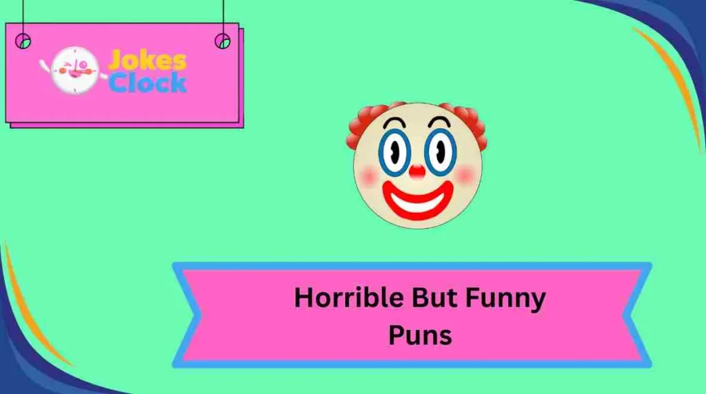 Horrible But Funny Puns