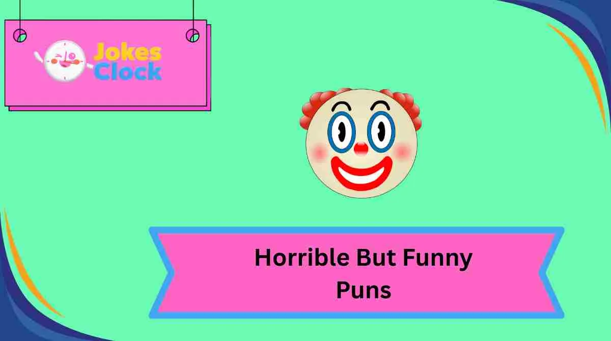 Horrible But Funny Puns