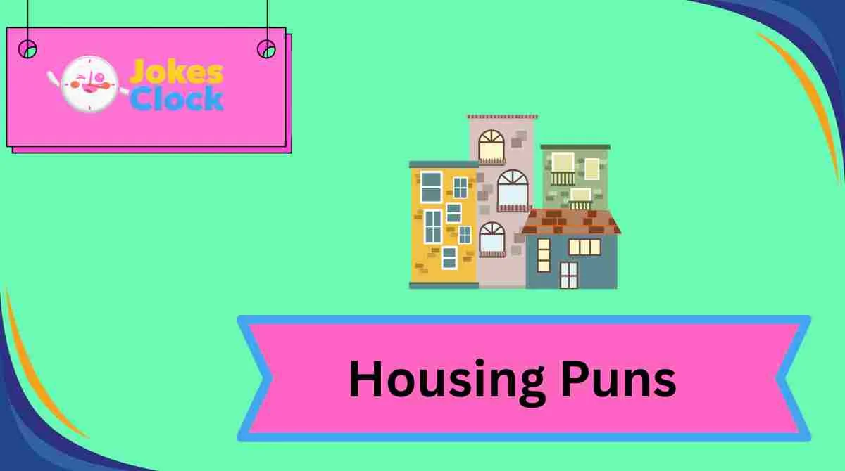 Housing Puns