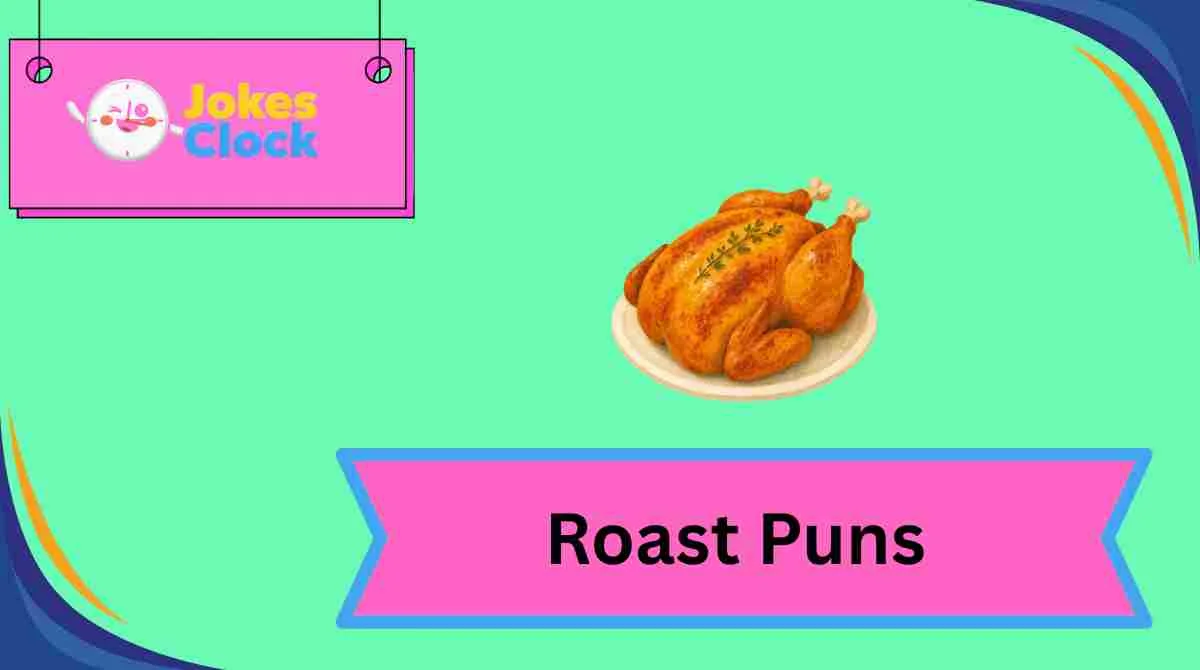 Roast Puns