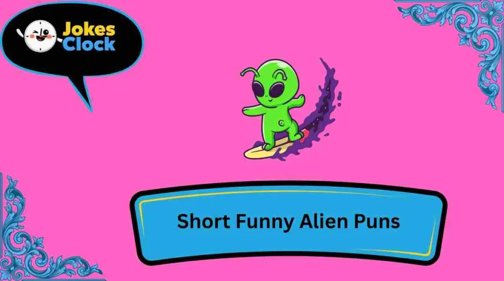 Short Funny Alien Puns