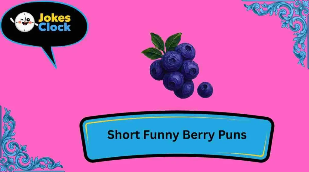Short Funny Berry Puns