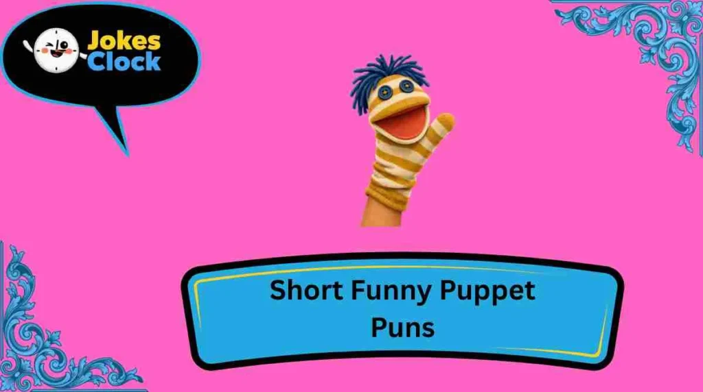 Short Funny Puppet Puns