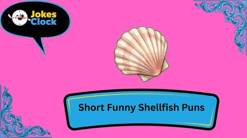 Short Funny Shellfish Puns