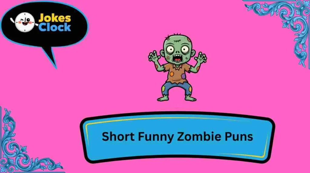 Short Funny Zombie Puns