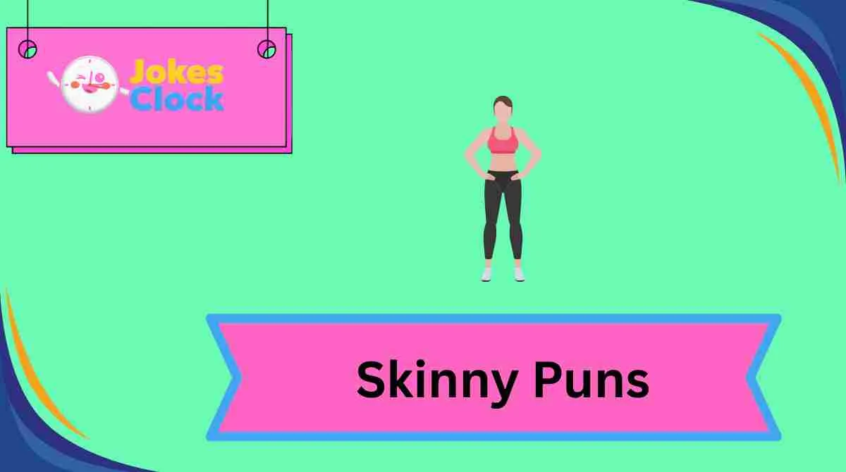 Skinny Puns