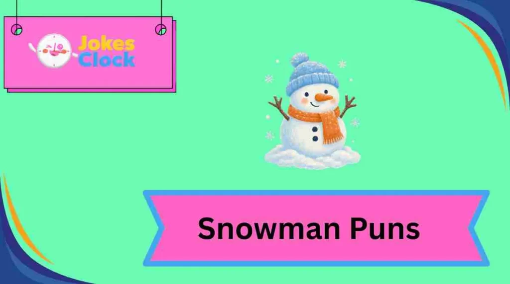 Snowman Puns