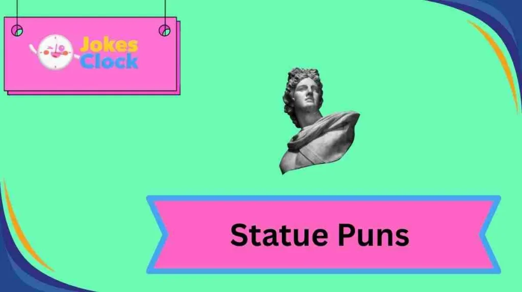 Statue Puns
