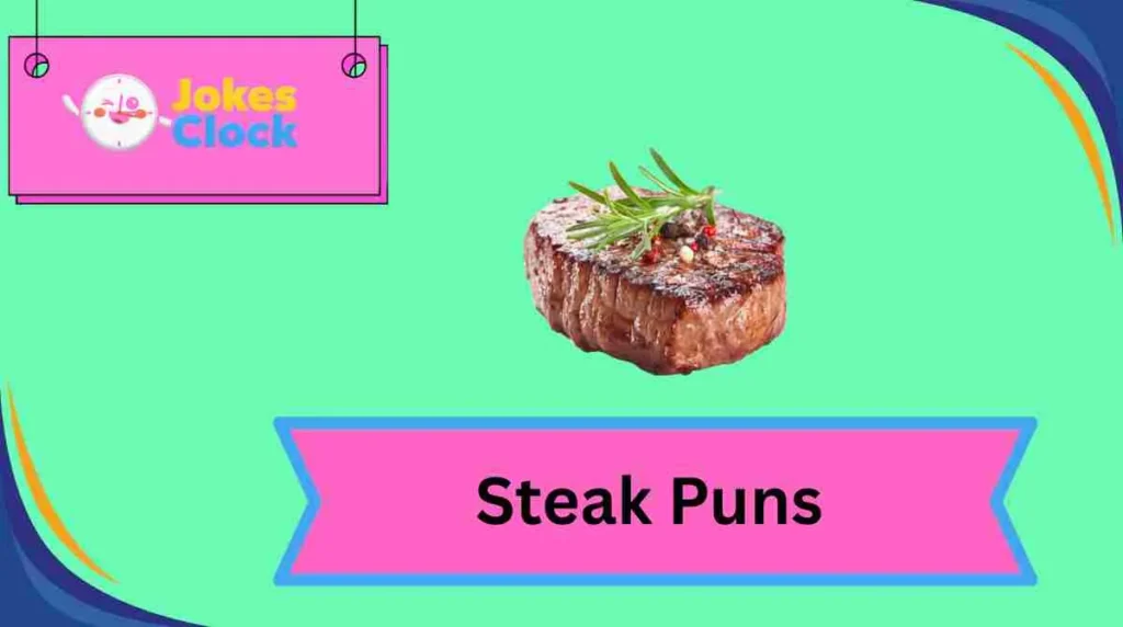 Steak Puns